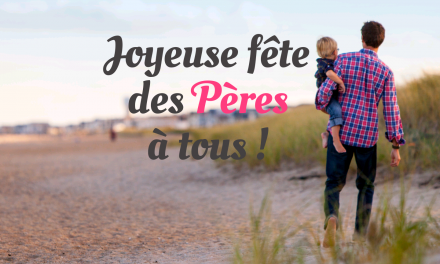 Bonne fête à tous les papas !