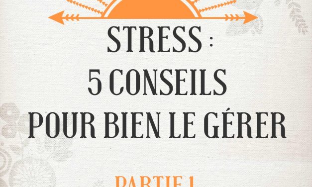 Stress : 5 conseils pour s’en préserver efficacement