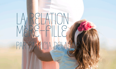 La relation Mère – Fille – Le nouveau livre de Patricia Delahaie