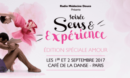 Soirée « Sens & Expérience » avec Radio Médecine Douce: 1 et 2 septembre 2017