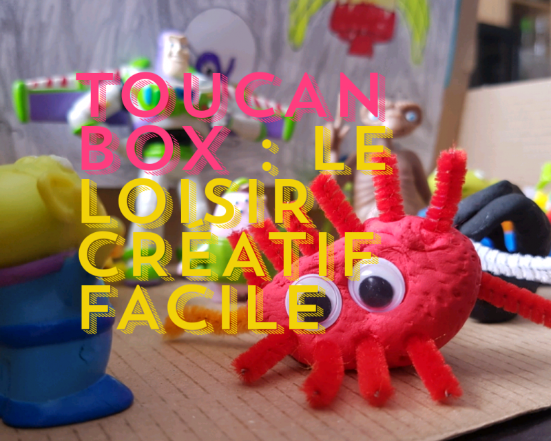 J’ai testé ToucanBOX – Une box de loisirs créatifs pour les 3 – 8 ans